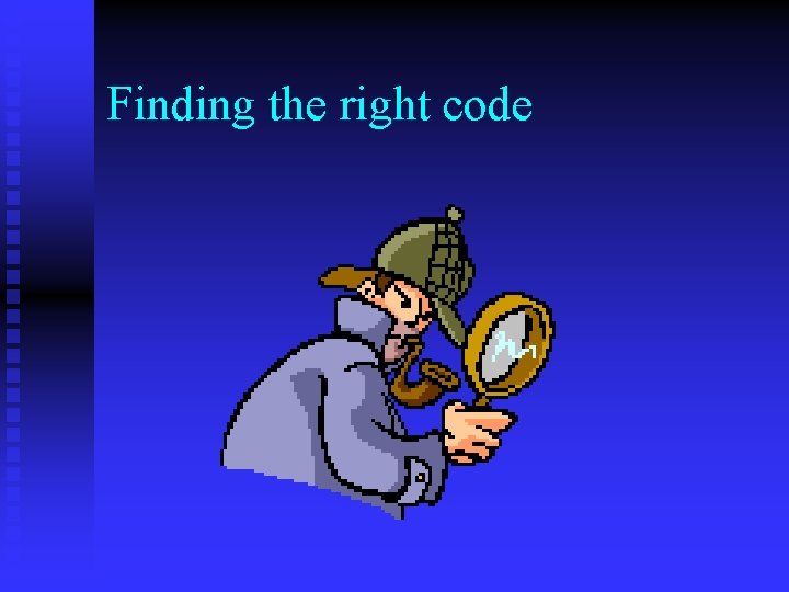 Finding the right code 