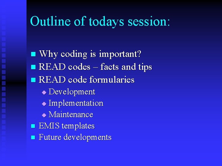 Outline of todays session: Why coding is important? n READ codes – facts and