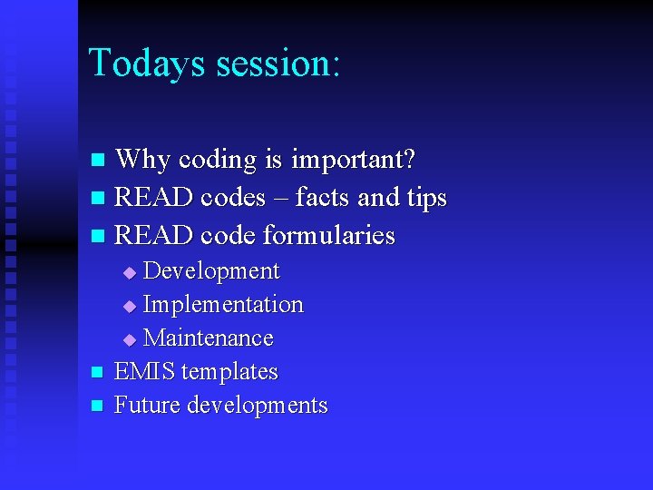Todays session: Why coding is important? n READ codes – facts and tips n