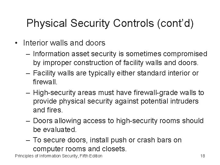 Physical Security Controls (cont’d) • Interior walls and doors – Information asset security is