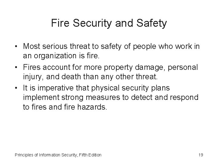 Fire Security and Safety • Most serious threat to safety of people who work