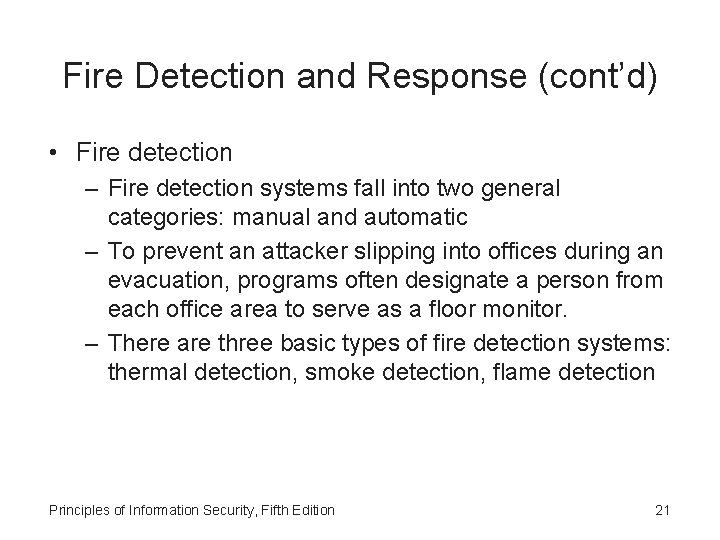 Fire Detection and Response (cont’d) • Fire detection – Fire detection systems fall into