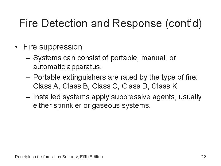 Fire Detection and Response (cont’d) • Fire suppression – Systems can consist of portable,