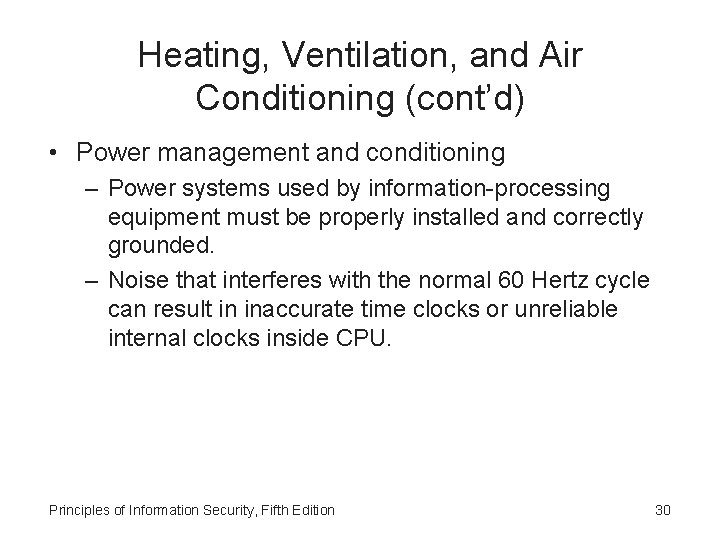 Heating, Ventilation, and Air Conditioning (cont’d) • Power management and conditioning – Power systems