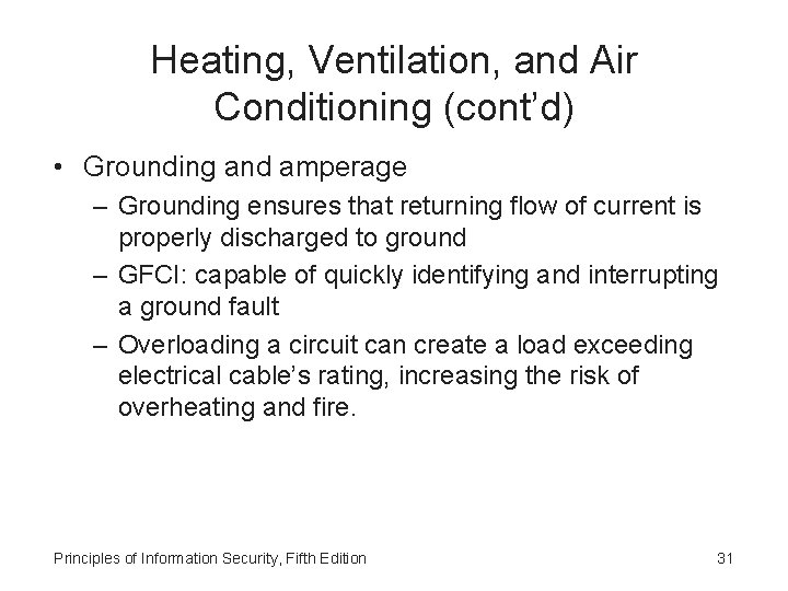 Heating, Ventilation, and Air Conditioning (cont’d) • Grounding and amperage – Grounding ensures that