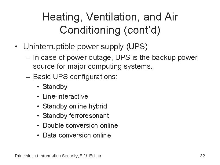 Heating, Ventilation, and Air Conditioning (cont’d) • Uninterruptible power supply (UPS) – In case