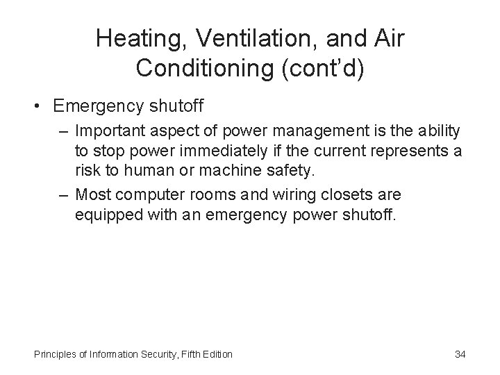 Heating, Ventilation, and Air Conditioning (cont’d) • Emergency shutoff – Important aspect of power