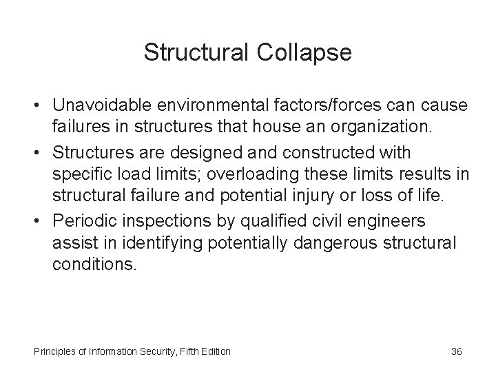 Structural Collapse • Unavoidable environmental factors/forces can cause failures in structures that house an