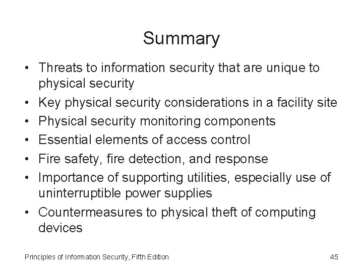 Summary • Threats to information security that are unique to physical security • Key