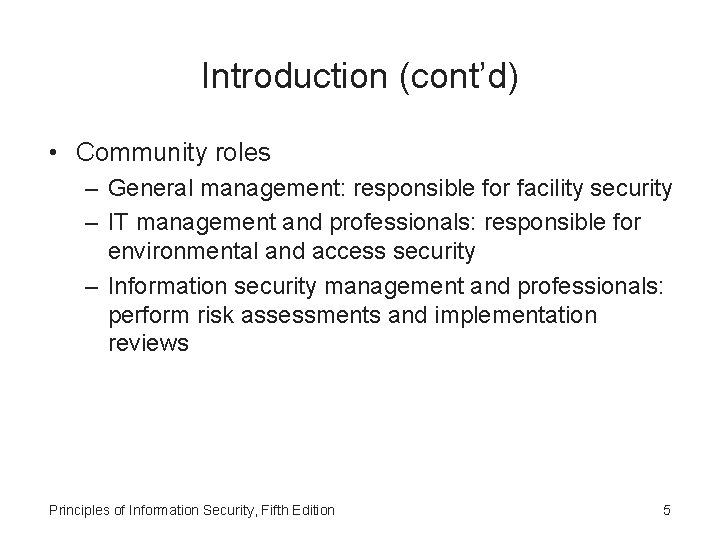 Introduction (cont’d) • Community roles – General management: responsible for facility security – IT