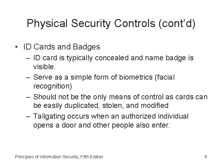 Physical Security Controls (cont’d) • ID Cards and Badges – ID card is typically