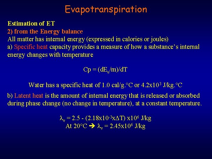 Evapotranspiration Estimation of ET 2) from the Energy balance All matter has internal energy