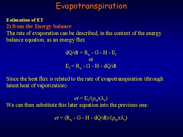 Evapotranspiration Estimation of ET 2) from the Energy balance The rate of evaporation can