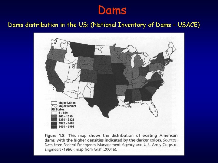 Dams distribution in the US: (National Inventory of Dams – USACE) 