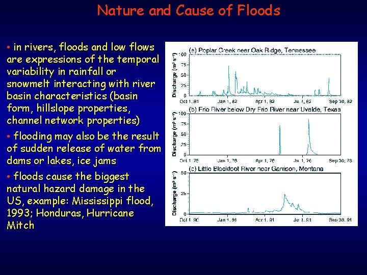 Nature and Cause of Floods • in rivers, floods and low flows are expressions