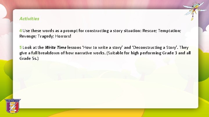 Activities 4 Use these words as a prompt for constructing a story situation: Rescue;