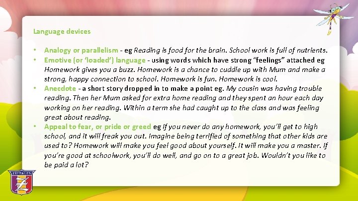 Language devices • Analogy or parallelism - eg Reading is food for the brain.