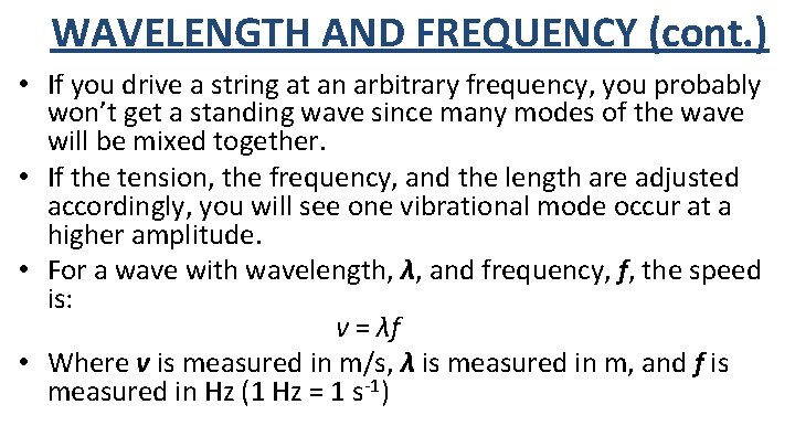 WAVELENGTH AND FREQUENCY (cont. ) • If you drive a string at an arbitrary