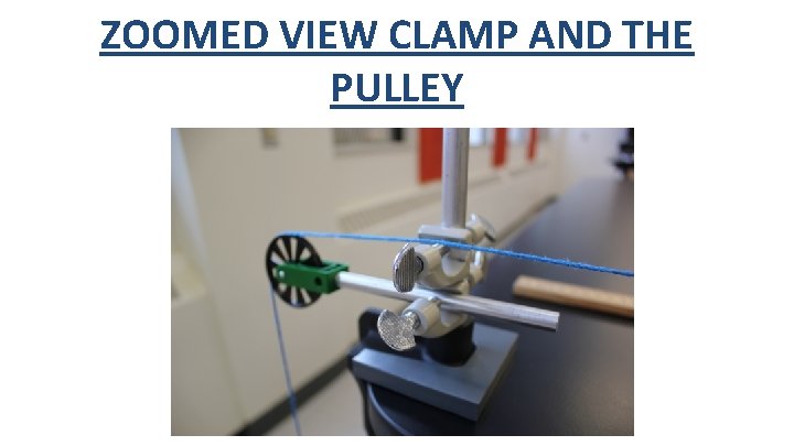 ZOOMED VIEW CLAMP AND THE PULLEY 