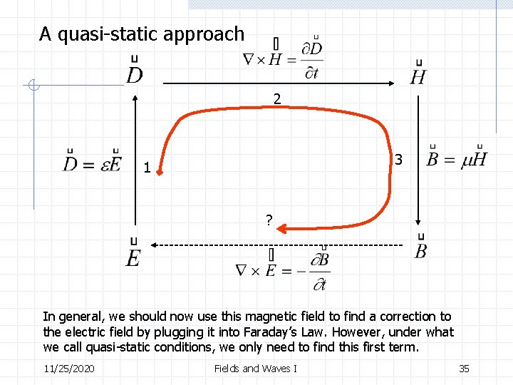 A quasi-static approach 2 3 1 ? In general, we should now use this