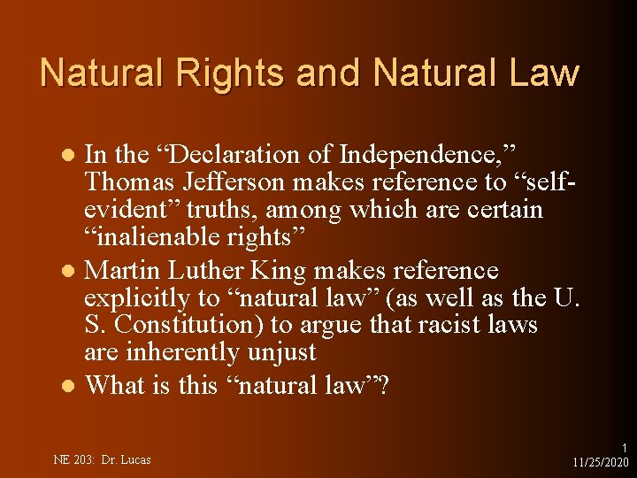Natural Rights and Natural Law In the “Declaration of Independence, ” Thomas Jefferson makes