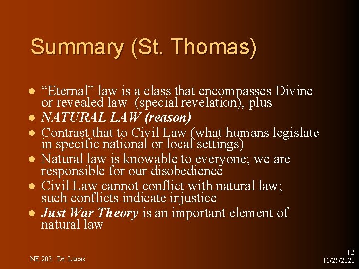 Summary (St. Thomas) l l l “Eternal” law is a class that encompasses Divine