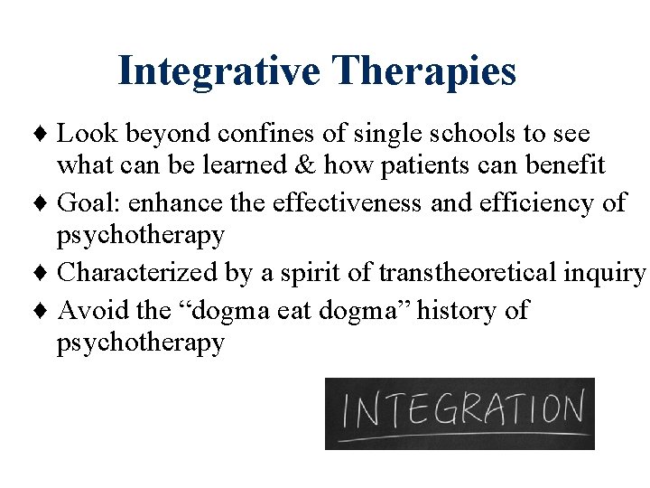 Integrative Therapies ♦ Look beyond confines of single schools to see what can be