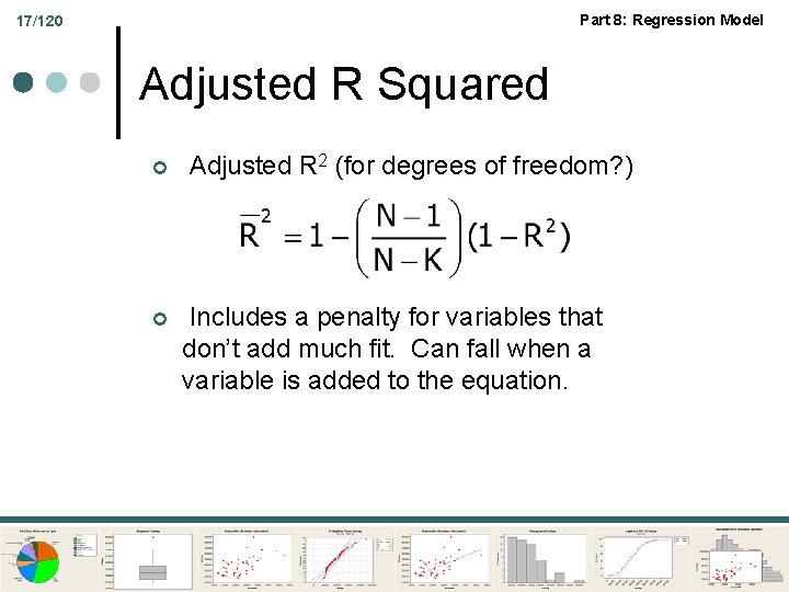 Part 8: Regression Model 17/120 Adjusted R Squared ¢ ¢ Adjusted R 2 (for