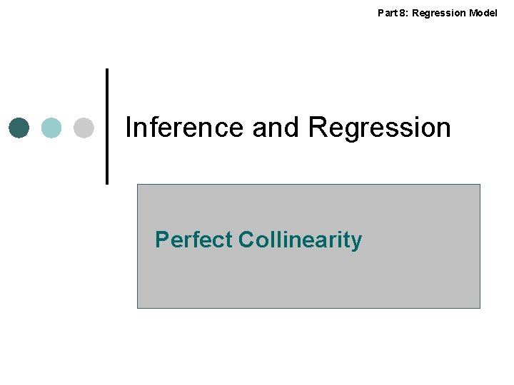 Part 8: Regression Model Inference and Regression Perfect Collinearity 