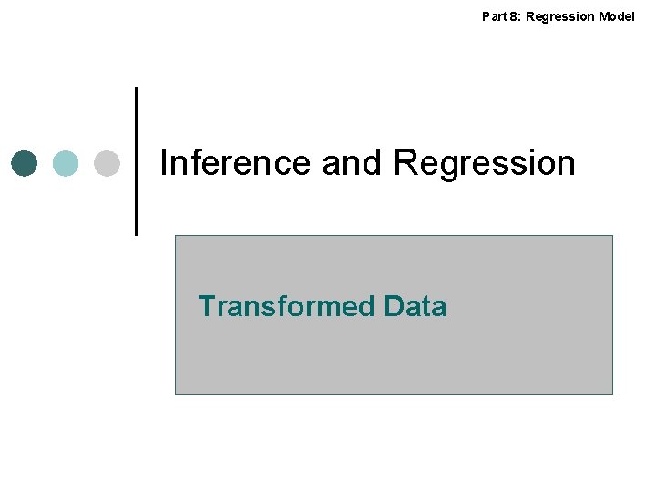 Part 8: Regression Model Inference and Regression Transformed Data 