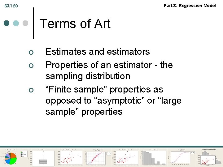 Part 8: Regression Model 63/120 Terms of Art ¢ ¢ ¢ Estimates and estimators