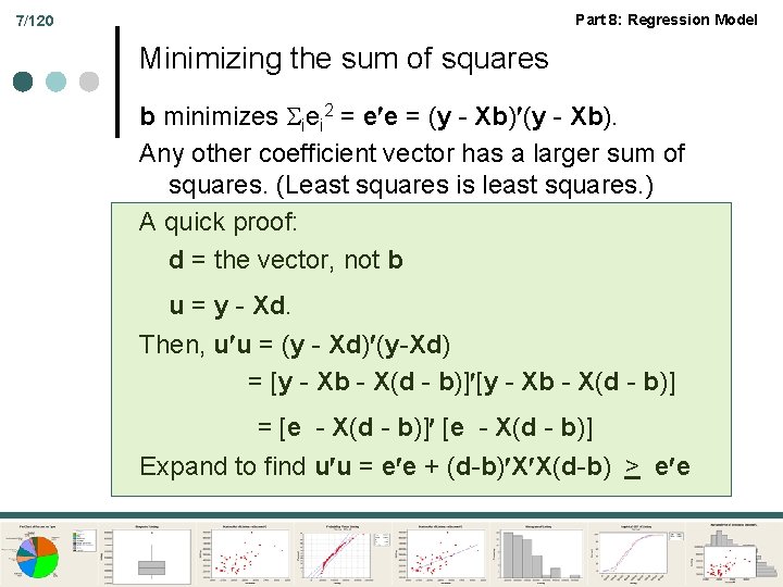 Part 8: Regression Model 7/120 Minimizing the sum of squares b minimizes iei 2