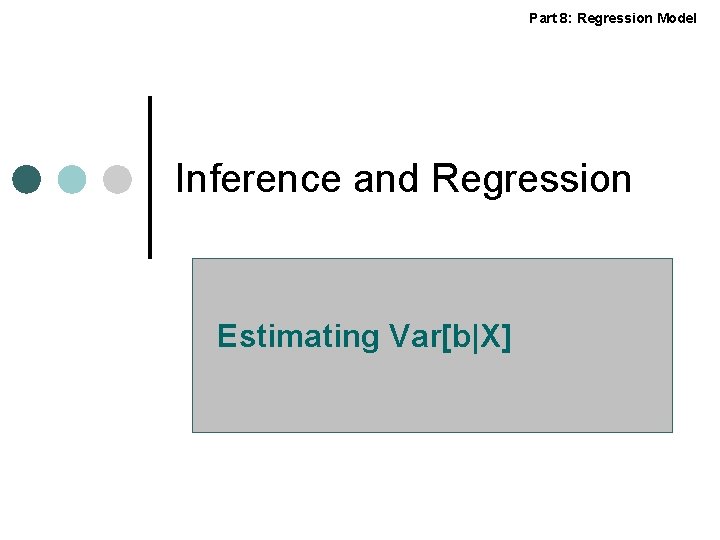 Part 8: Regression Model Inference and Regression Estimating Var[b|X] 