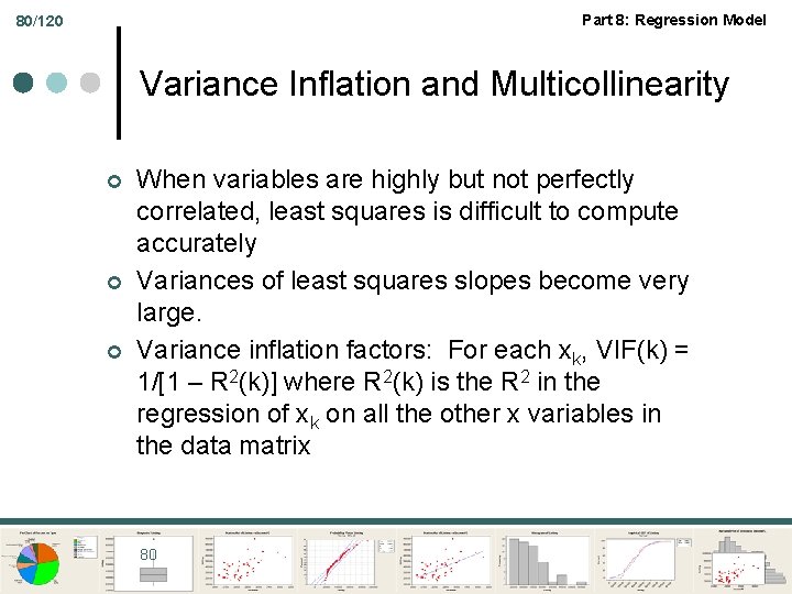 Part 8: Regression Model 80/120 Variance Inflation and Multicollinearity ¢ ¢ ¢ When variables