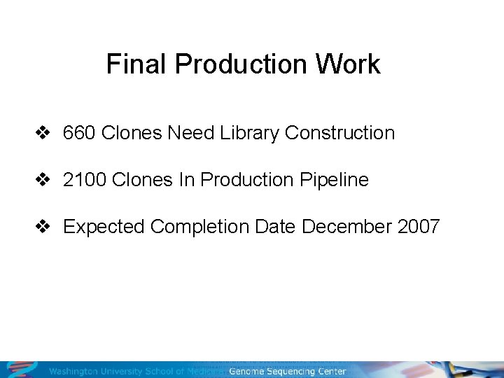 Final Production Work v 660 Clones Need Library Construction v 2100 Clones In Production