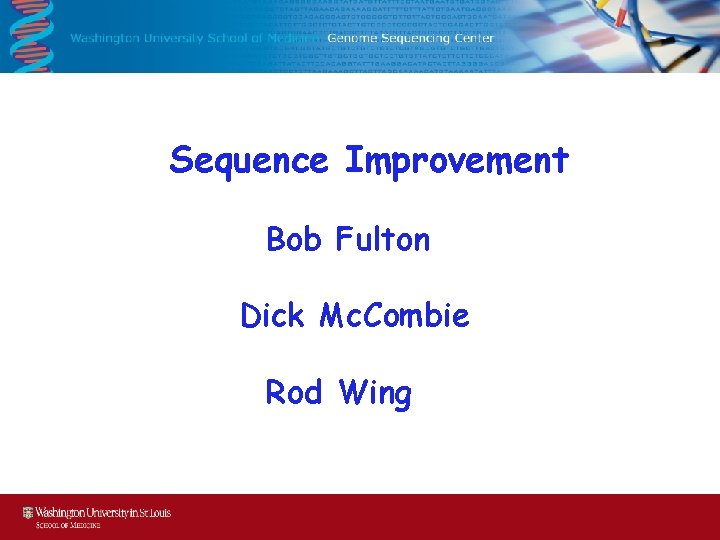 Sequence Improvement Bob Fulton Dick Mc. Combie Rod Wing 