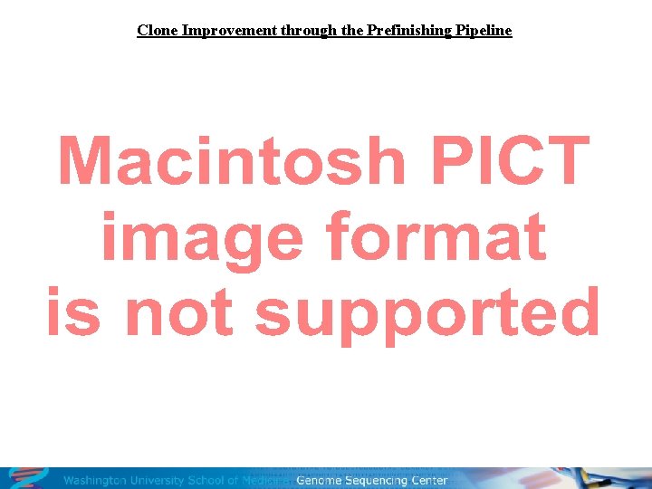 Clone Improvement through the Prefinishing Pipeline 