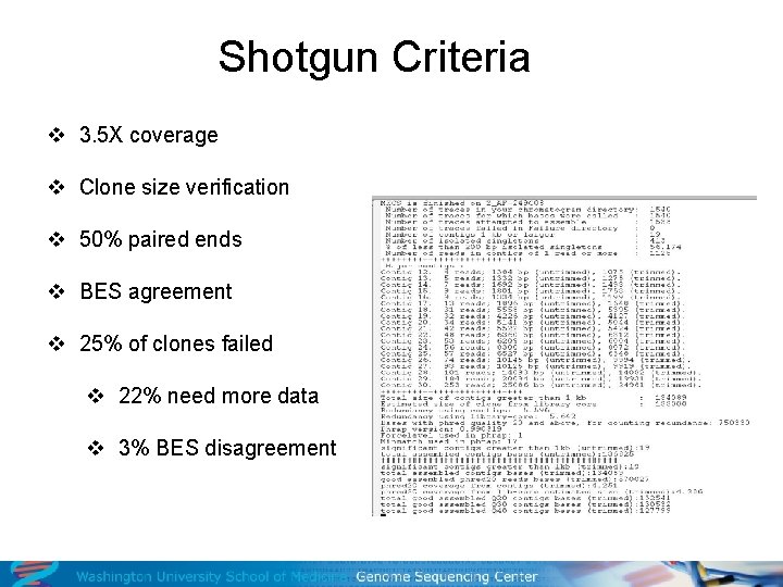 Shotgun Criteria v 3. 5 X coverage v Clone size verification v 50% paired
