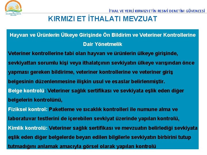 İTHAL VE YERLİ KIRMIZI ETİN RESMİ DENETİM GÜVENCESİ KIRMIZI ET İTHALATI MEVZUAT Hayvan ve