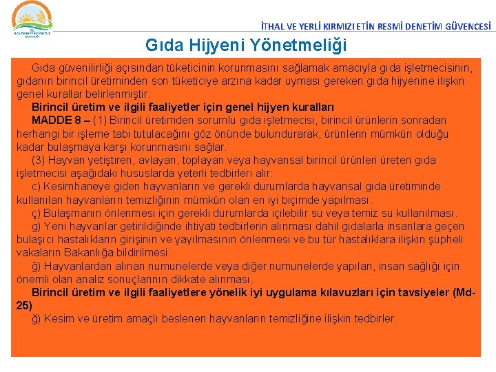 İTHAL VE YERLİ KIRMIZI ETİN RESMİ DENETİM GÜVENCESİ Gıda Hijyeni Yönetmeliği Gıda güvenilirliği açısından