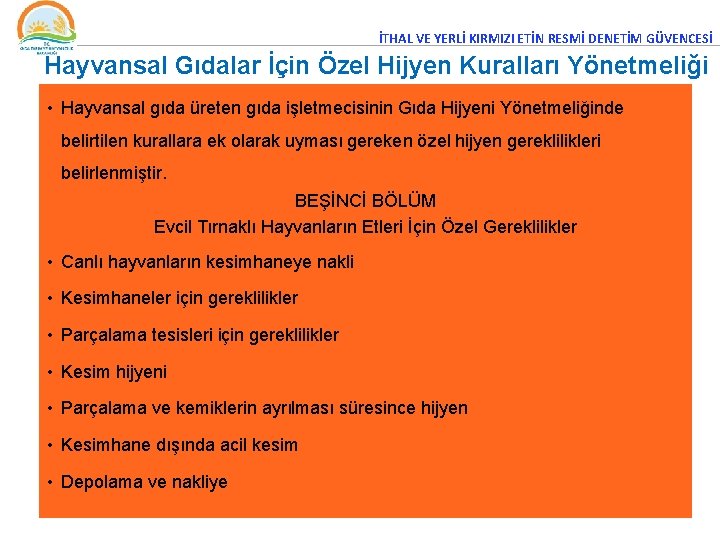 İTHAL VE YERLİ KIRMIZI ETİN RESMİ DENETİM GÜVENCESİ Hayvansal Gıdalar İçin Özel Hijyen Kuralları