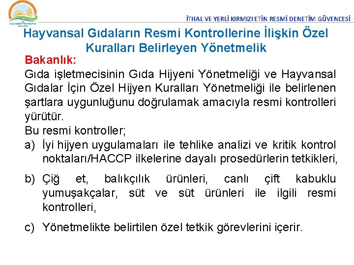 İTHAL VE YERLİ KIRMIZI ETİN RESMİ DENETİM GÜVENCESİ Hayvansal Gıdaların Resmi Kontrollerine İlişkin Özel