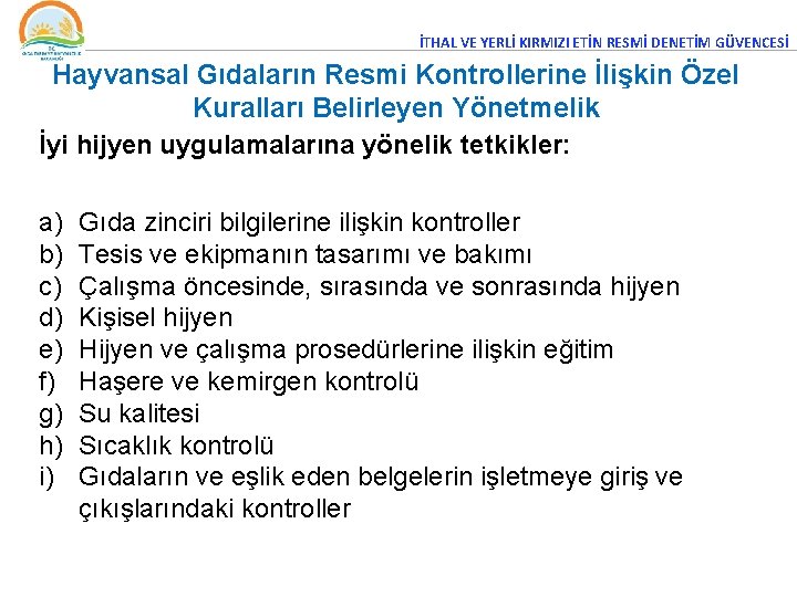 İTHAL VE YERLİ KIRMIZI ETİN RESMİ DENETİM GÜVENCESİ Hayvansal Gıdaların Resmi Kontrollerine İlişkin Özel