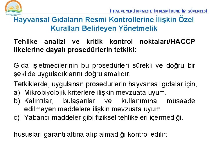 İTHAL VE YERLİ KIRMIZI ETİN RESMİ DENETİM GÜVENCESİ Hayvansal Gıdaların Resmi Kontrollerine İlişkin Özel