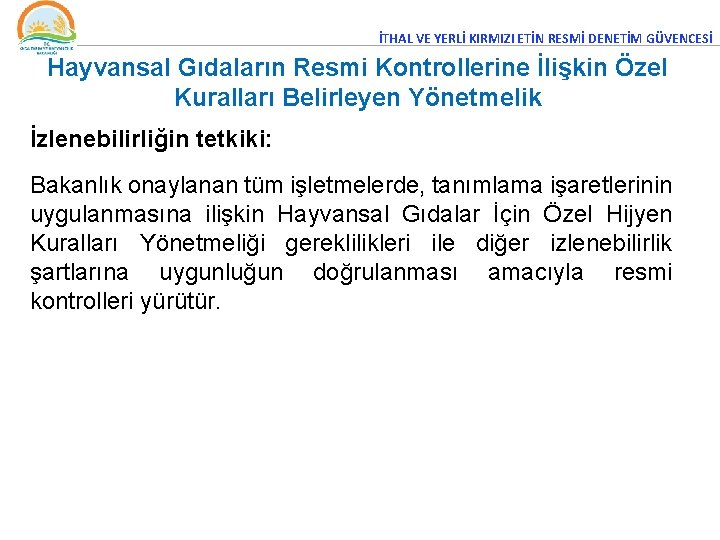 İTHAL VE YERLİ KIRMIZI ETİN RESMİ DENETİM GÜVENCESİ Hayvansal Gıdaların Resmi Kontrollerine İlişkin Özel