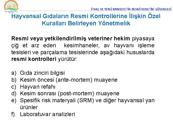 İTHAL VE YERLİ KIRMIZI ETİN RESMİ DENETİM GÜVENCESİ Hayvansal Gıdaların Resmi Kontrollerine İlişkin Özel