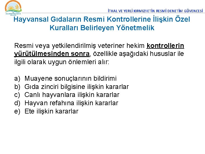İTHAL VE YERLİ KIRMIZI ETİN RESMİ DENETİM GÜVENCESİ Hayvansal Gıdaların Resmi Kontrollerine İlişkin Özel