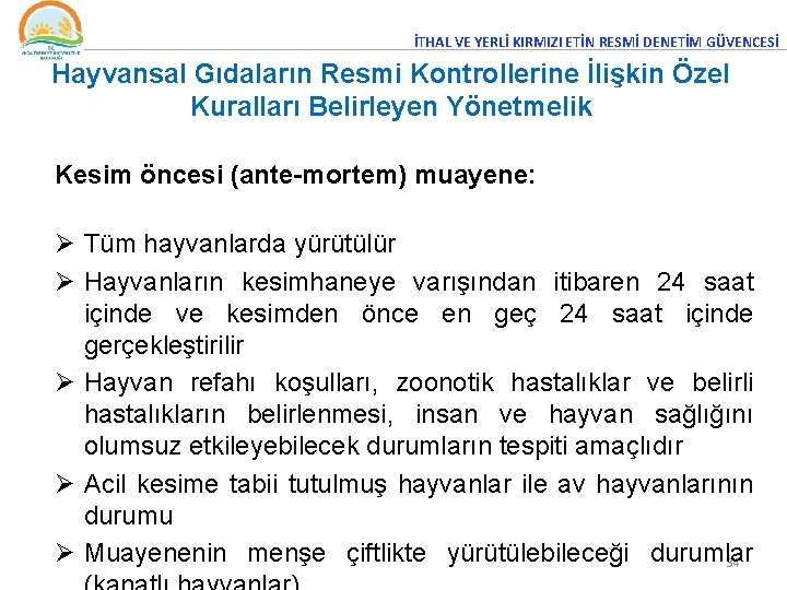 İTHAL VE YERLİ KIRMIZI ETİN RESMİ DENETİM GÜVENCESİ Hayvansal Gıdaların Resmi Kontrollerine İlişkin Özel