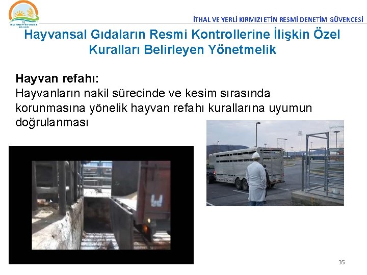 İTHAL VE YERLİ KIRMIZI ETİN RESMİ DENETİM GÜVENCESİ Hayvansal Gıdaların Resmi Kontrollerine İlişkin Özel