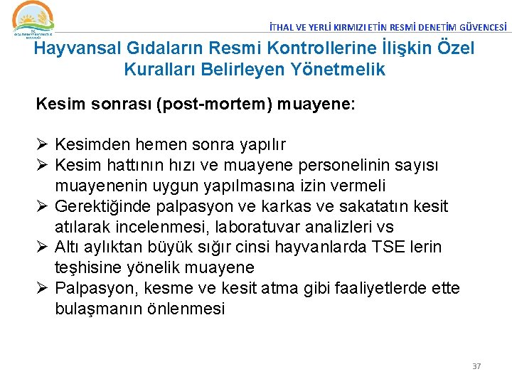 İTHAL VE YERLİ KIRMIZI ETİN RESMİ DENETİM GÜVENCESİ Hayvansal Gıdaların Resmi Kontrollerine İlişkin Özel